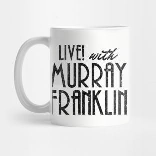 Live! With Murray Franklin (Variant) Mug